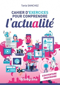 Cahier d'exercices pour mieux comprendre l'actualité: 2022