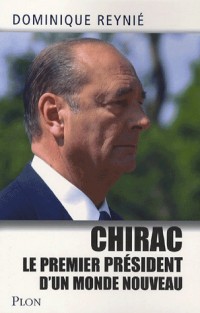 Chirac : Le premier président d'un monde nouveau
