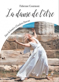 La danse de l'être : Dans la lumière d’Isadora Duncan
