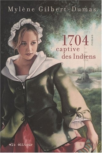 1704, CAPTIVE DES INDIENS