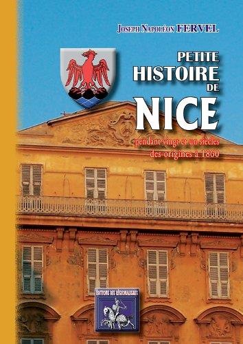 Petite histoire de nice pendant 21 siecles (des origines a 1860)