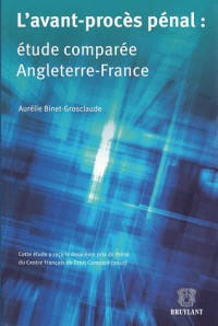 L'avant-procès pénal : étude comparée Angleterre-France