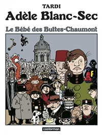 Adèle Blanc Sec - Le Bébé des Buttes-Chaumont - Tome 10