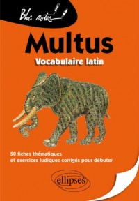 Multus Vocabulaire Latin 50 Fiches Thématiques et Exercices Ludiques Corrigés pour Débuter