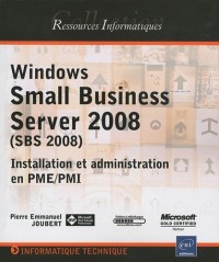 Windows Small Business Server 2008 (SBS) - Installation et administration en PME/PMI