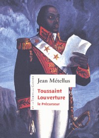 Toussaint Louverture; le précurseur