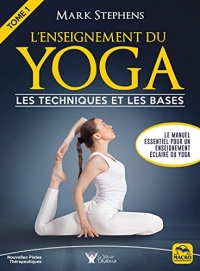 L'enseignement du yoga. Tome 1: Les techniques et les bases