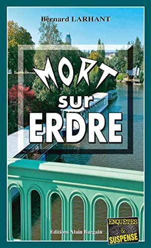 Mort sur Erdre: Maître Nadège Pascal - Tome 4