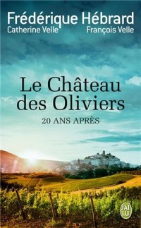 Le Château des Oliviers : Suivi de 20 ans après, la belle Romaine