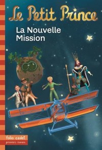 Le Petit Prince : La Nouvelle Mission