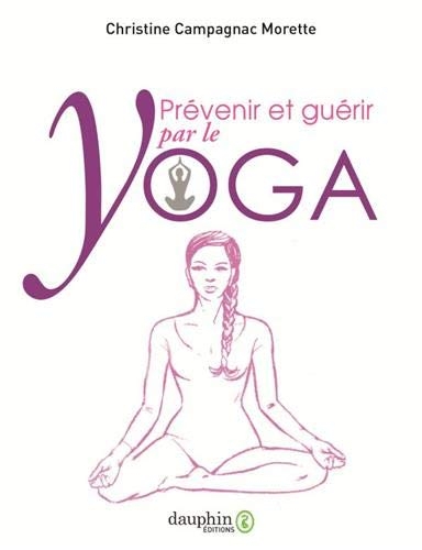 Prévenir et guérir par le yoga