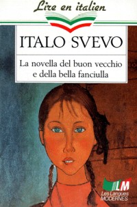 LA NOVELLA DEL BUON VECCHIO E DELLA BELLA FANCIULLA. Edition en italien