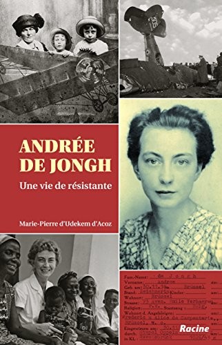 Andrée de Jongh ; une vie de résistante