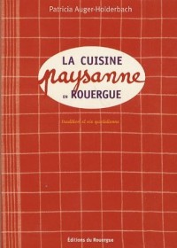 La cuisine paysanne en Rouergue : Traditions et vie quotidienne