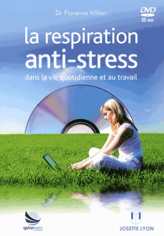 La respiration anti-stress dans la vie quotidienne et au travail (1DVD)
