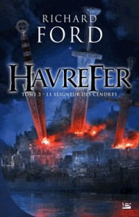 Le Seigneur des Cendres: Havrefer tome 3