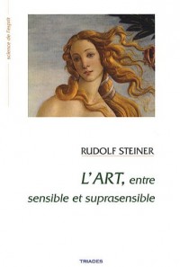 L'art entre sensible et suprasensible : Fondements d'une esthétique nouvelle