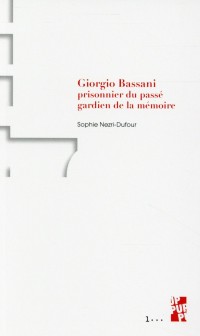 Giorgio Bassani : Prisonnier du passé, gardien de la mémoire