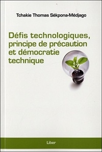 Défis technologiques, principe de précaution et démocratie technique