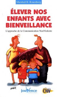 Elever nos enfants avec bienveillance : L'approche de la communication non violente