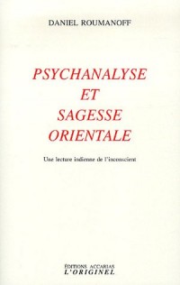 Psychanalyse et sagesse orientale : Une lecture indienne de l'inconscient