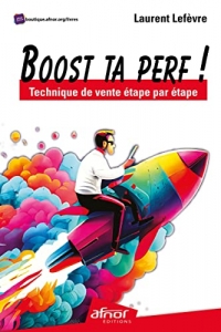 Boost ta perf !: Technique de vente étape par étape