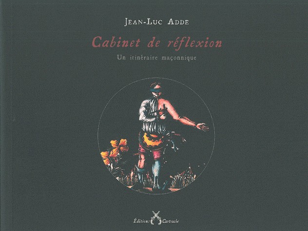 Cabinet de réflexion, un itinéraire maçonnique