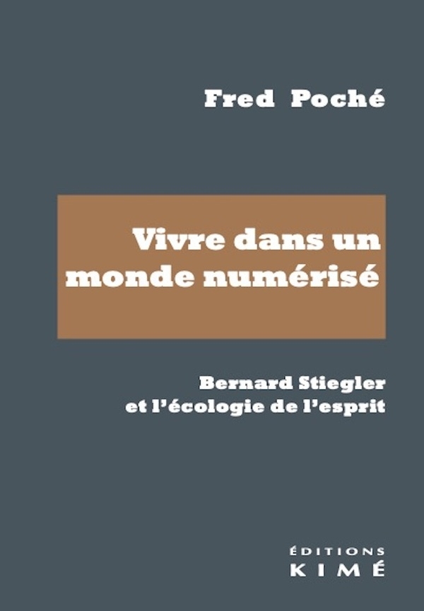 Vivre dans un monde numérisé: Bernard Stiegler et l'écologie de l'esprit