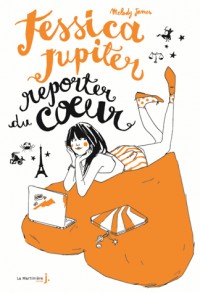 Jessica Jupiter reporter du coeur. Jessica Jupiter, tome 3 (3)
