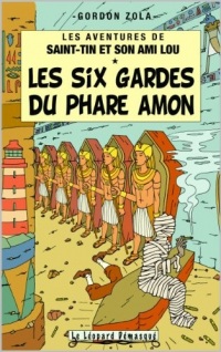 LES SIX GARDES DU PHARE AMON (LES AVENTURES DE SAINT-TIN ET SON AMI LOU t. 23)