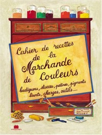 Cahier de recettes de la marchande de couleurs