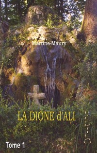 La Dioné d'Ali : Tome 1