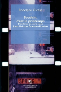 «Soudain, c’est le printemps»: L'évidence de vivre selon Jonas Mekas et Emmanuel Levinas