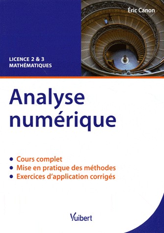 Analyse numérique : Cours & exercices corrigés. Licence 2 & 3 Mathématiques