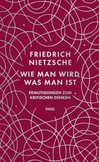 Wie man wird, was man ist: Ermutigungen zum kritischen Denken | Gebundene Geschenkbuch-Ausstattung mit Farbschnitt