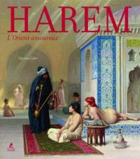 Harem - L'Orient amoureux