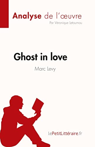 Ghost in love de Marc Levy (Analyse de l'œuvre): Résumé complet et analyse détaillée de l'oeuvre