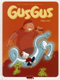 Gusgus - tome 2 - Papa cool