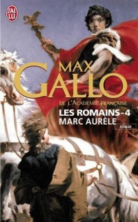 Les Romains, Tome 4 : Marc Aurèle : Le martyre des chrétiens