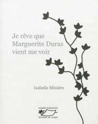 Je Reve Que Marguerite Duras Vient Me Voir