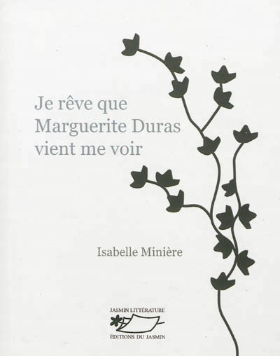 Je Reve Que Marguerite Duras Vient Me Voir