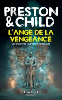 L'ange de la vengeance: 22e opus de la série mettant en scène l'inspecteur Pendergast