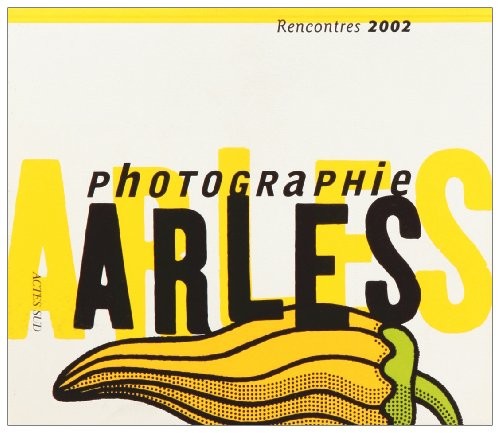 Les Rencontres d'Arles : Le festival au croisement de toutes les photographies