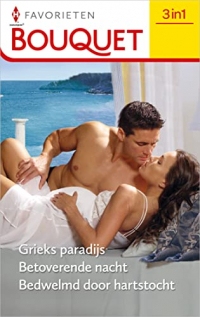 Grieks paradijs / Betoverende nacht / Bedwelmd door hartstocht (Bouquet Favorieten Book 729) (Dutch Edition)