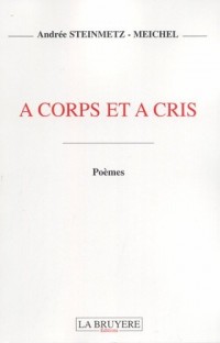 A corps et à cris
