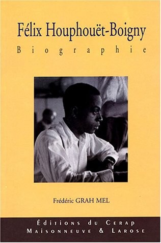 Biographie : Félix Houphouët-Boigny