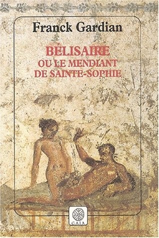 Bélisaire ou le mendiant de Sainte-Sophie