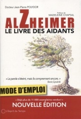 Alzheimer, le livre des aidants: Mode d'emploi