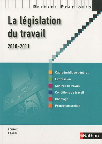 La législation du travail 2010/2011 - Collection Repères Pratiques