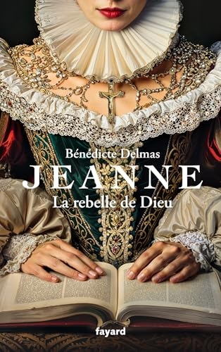 Jeanne, la rebelle de Dieu
